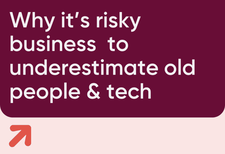 Why it's risky business to underestimate old people and tech