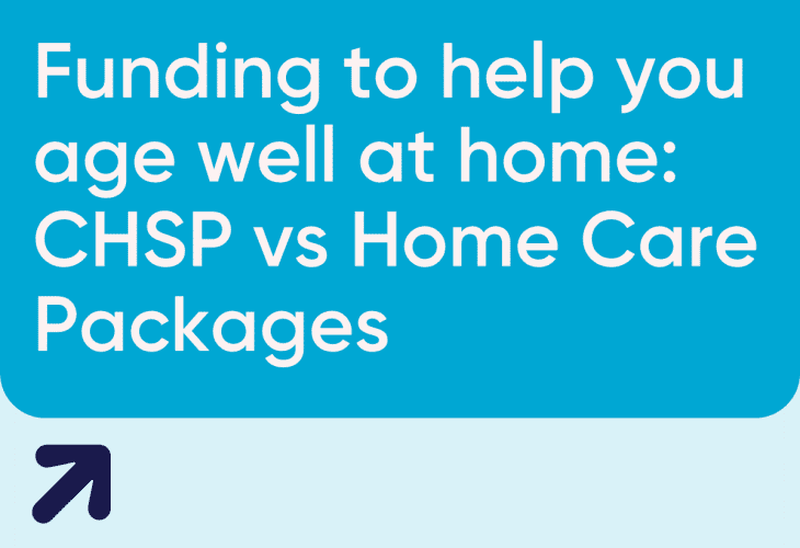 CHSP vs Home Care Package funding