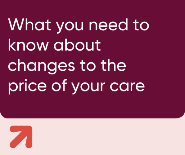 Important changes to the price of your Home Care Package